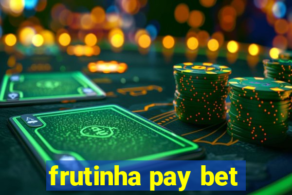 frutinha pay bet